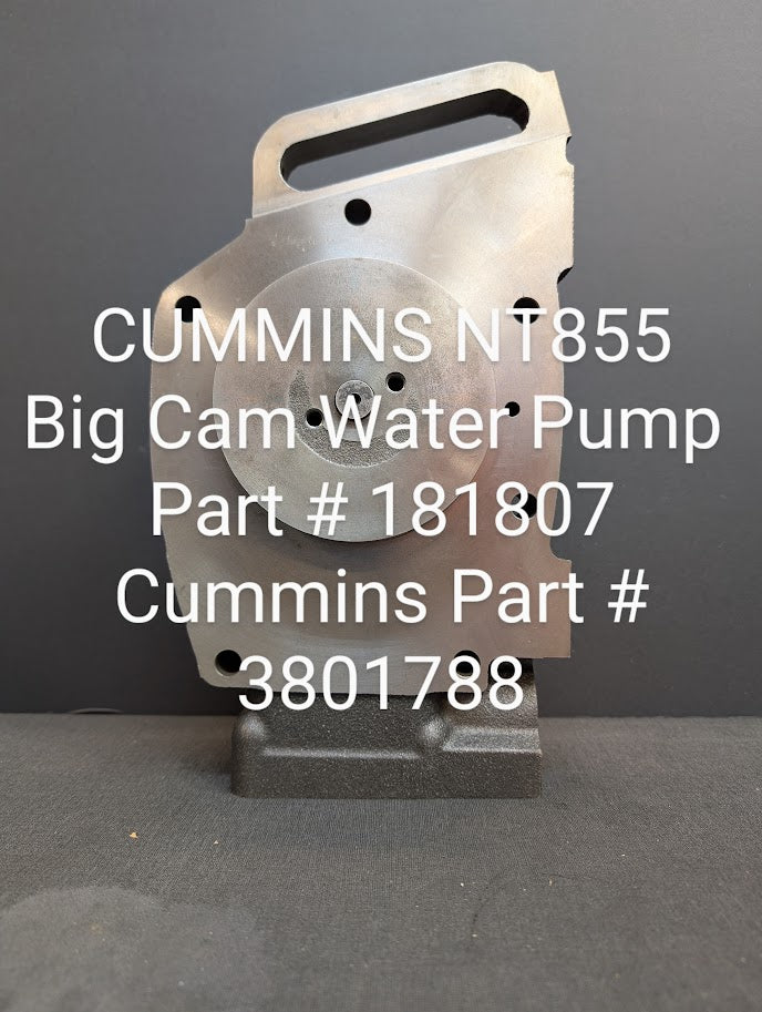 CUMMINS NT855 BIG CAM WATER PUMP # 3801788 / 181807