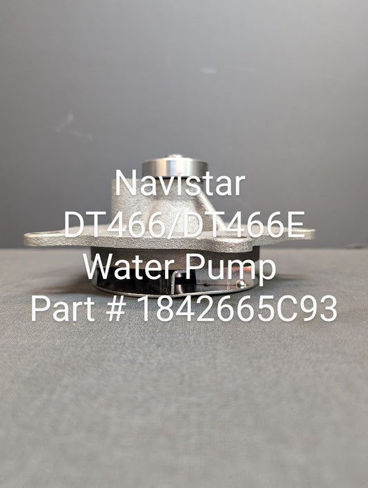 NAVISTAR / INTERNATIONAL DT466 WATER PUMP # 1842665C93 / 481805